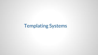 Templating Systems
 