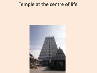 Temple at the centre of life
 