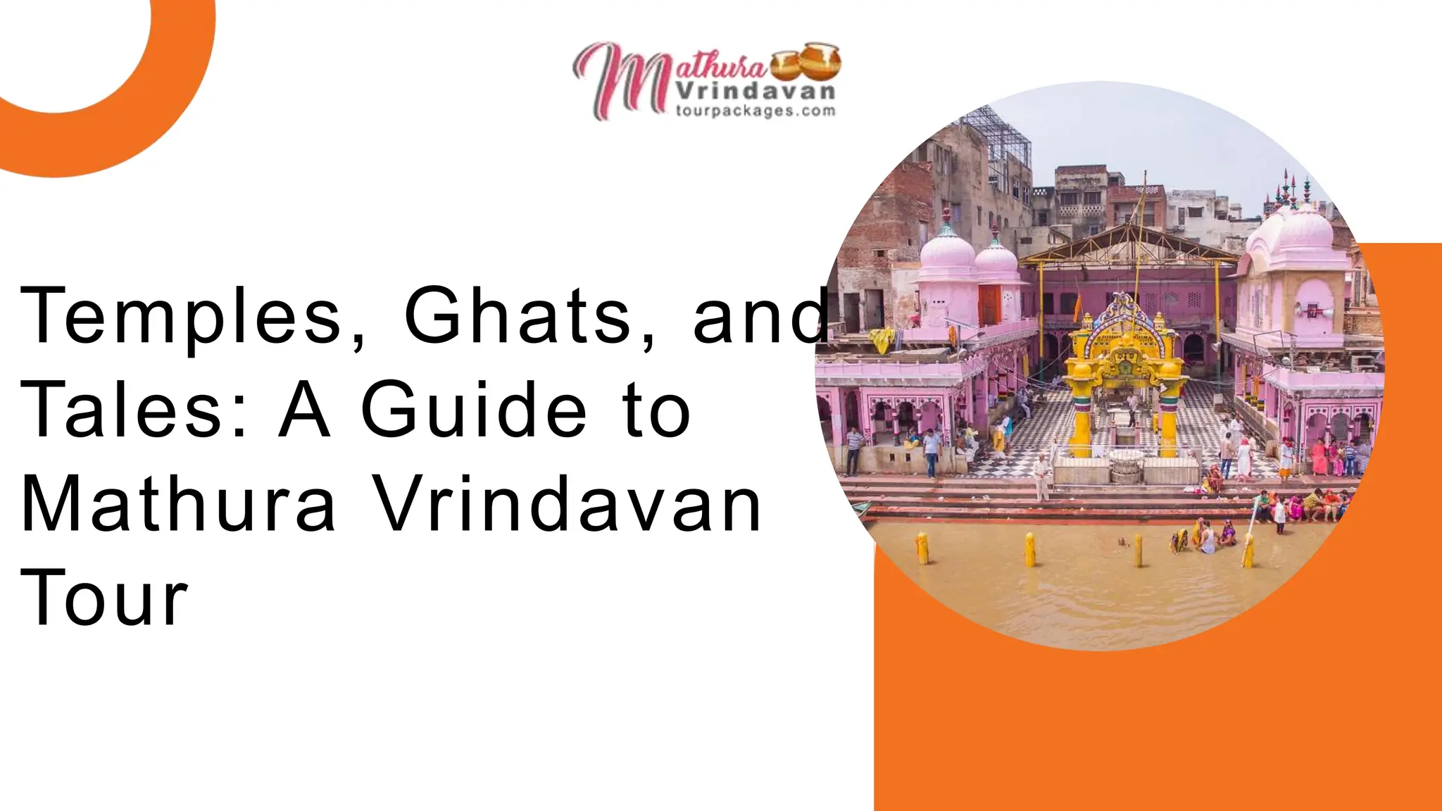 Temples, Ghats, and Tales A Guide to Mathura Vrindavan Tour.pptx