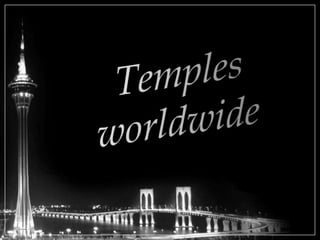 Temples worldwide 