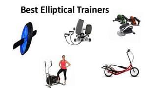 Best Elliptical Trainers
 
