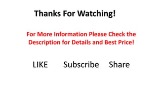 Thanks For Watching!
For More Information Please Check the
Description for Details and Best Price!
LIKE Subscribe Share
 