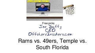 Rams vs. 49ers, Temple vs.
South Florida
Free picks
 