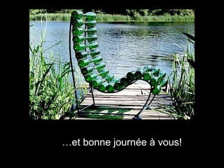 …et bonne journée à vous!
 