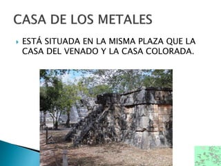  ESTÁ SITUADA EN LA MISMA PLAZA QUE LA
CASA DEL VENADO Y LA CASA COLORADA.
 