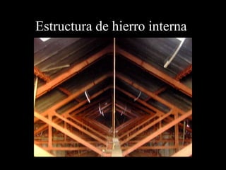 Estructura de hierro interna
 