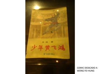 COMIC DEDICADO A
WONG FEI HUNG
 