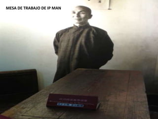 Muñeco de madera de Ip Man
MESA DE TRABAJO DE IP MAN
 