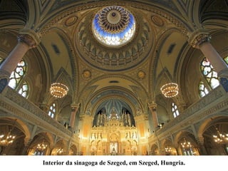 Interior da sinagoga de Szeged, em Szeged, Hungria.
 