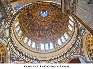 Cúpula de St. Paul's Cathedral, Londres.
 