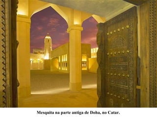 Mesquita na parte antiga de Doha, no Catar.
 