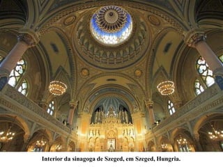 Interior da sinagoga de Szeged, em Szeged, Hungria.
 