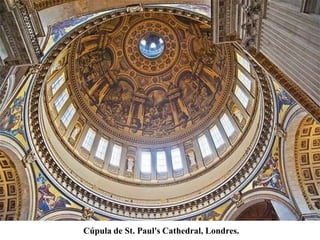 Cúpula de St. Paul's Cathedral, Londres.
 