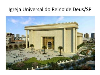 Igreja Universal do Reino de Deus/SP