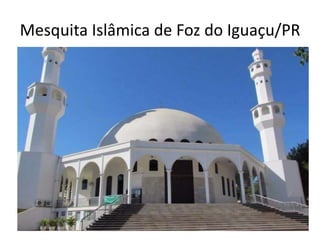 Mesquita Islâmica de Foz do Iguaçu/PR