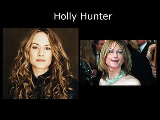 Holly Hunter 