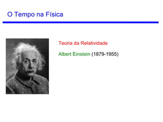 Paradoxo dos Gêmeos
Uma consequência da dilatação do tempo é que um irmão gêmeo
poderia demorar mais para envelhecer do que o outro.
 