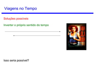 Tempo Cíclico
Essa ideia foi imaginada por Friedrich Nietzche no conceito de eterno
retorno.
“E se um dia ou uma noite, um demônio se introduzisse
na tua suprema solidão e te dissesse: 'Esta existência,
tal como a levas e a levaste até aqui, vai-te ser
necessário recomeçá-la sem cessar, sem nada de novo,
ao contrário, a menor dor, o menor prazer, o menor
pensamento, o menor suspiro, tudo o que pertence à
vida voltará ainda a repetir-se, tudo o que nela há de
indizivelmente grande ou pequeno, tudo voltará a
acontecer, e voltará a verificar-se na mesma ordem,
seguindo a mesma impiedosa sucessão, esta aranha
também voltará a aparecer, este lugar entre as árvores,
e este instante, e eu também! A eterna ampulheta da
vida será invertida sem descanso, e tu com ela, ínfima
poeira das poeiras!'...'”
Nietsche, A Gaia Ciência, Aforismo 341.
Friedrich Nietzche
(1844 - 1900)
 