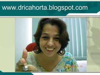 www.dricahorta.blogspot.com 
