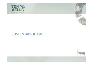SUSTENTABILIDADE
 