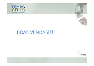 BOAS VENDAS!!!
 