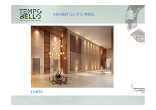 AMBIENTES INTERNOS




LOBBY
 