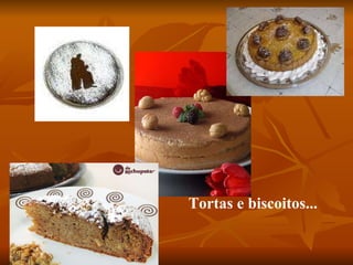 Tortas e biscoitos... 