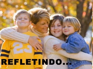 REFLETINDO... 
