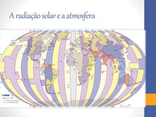 A radiação solar e a atmosfera 
 