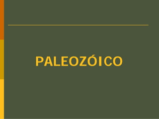 PALEOZÓICO
 