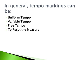  Uniform Tempo
 Variable Tempo
 Free Tempo
 To Reset the Measure
 