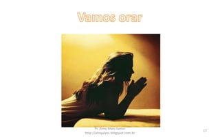 Pr. Almy Alves Junior
http://almyalves.blogspot.com.br
17
 