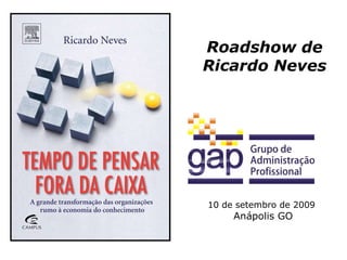 Ro adshow  de Ricardo Neves 10 de setembro de 2009   Anápolis GO 