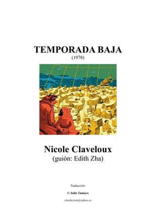 TEMPORADA BAJA
(1978)
Nicole Claveloux
(guión: Edith Zha)
Traducción:
© Julio Tamayo
cinelacion@yahoo.es
 