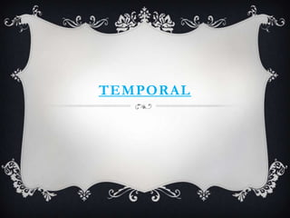 TEMPORAL
 
