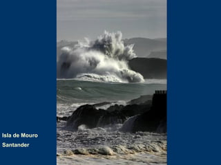 Isla de Mouro
Santander
 
