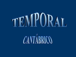 TEMPORAL CANTÁBRICO 