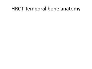 HRCT Temporal bone anatomy
 