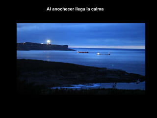 Al anochecer llega la calma 
