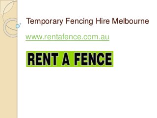 Temporary Fencing Hire Melbourne
www.rentafence.com.au
 