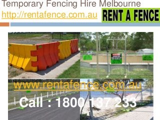 Temporary Fencing Hire Melbourne
http://rentafence.com.au
Call : 1800 137 233
www.rentafence.com.au
 