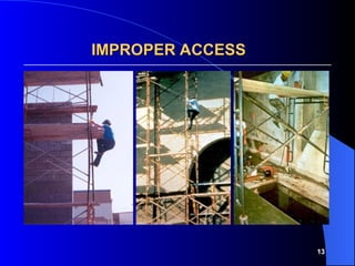 13
IMPROPER ACCESS
IMPROPER ACCESS
 