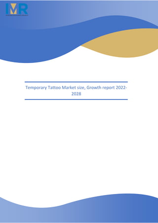 Temporary Tattoo Market size, Growth report 2022-
2028
 