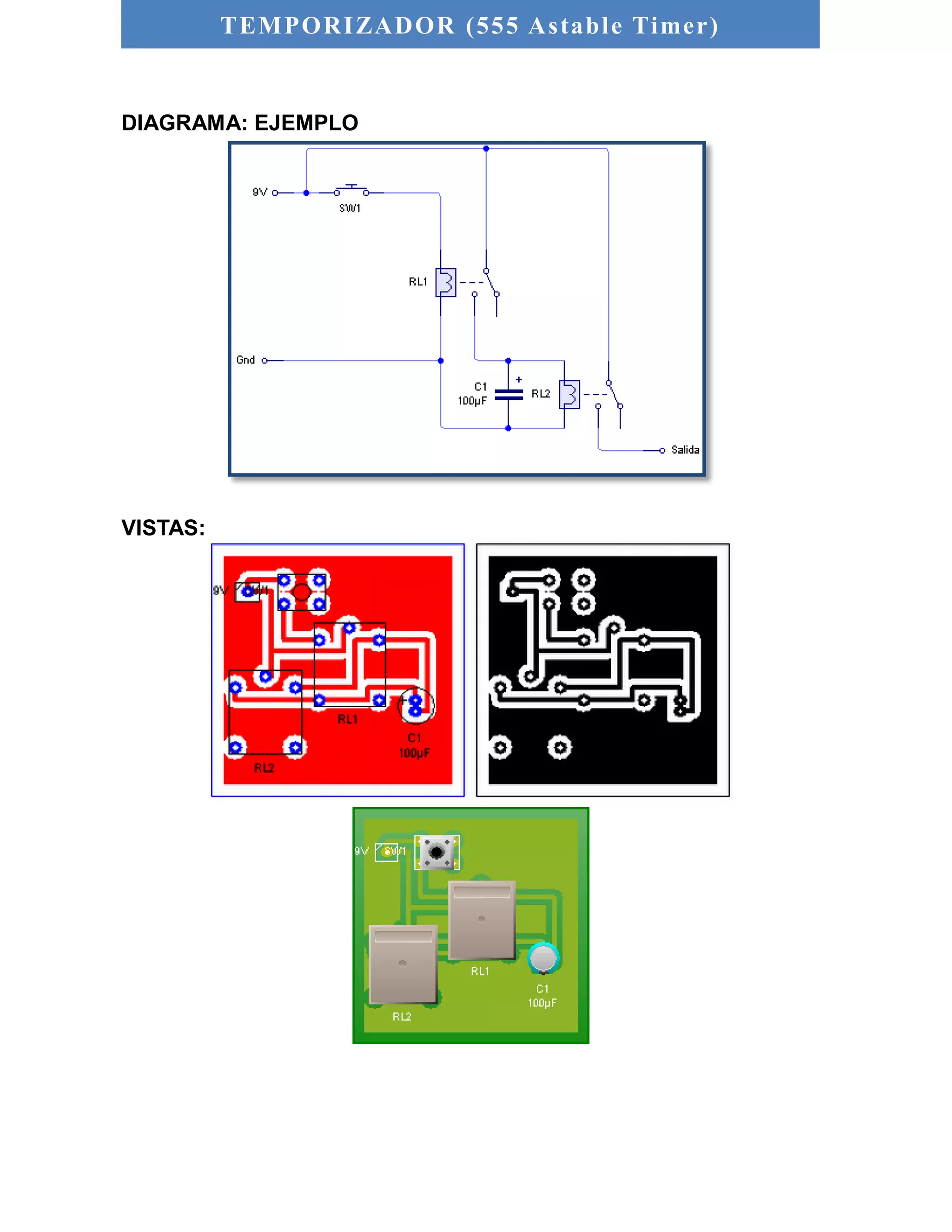 TEMPORIZADOR (555 As table Timer) 
DIAGRAMA: EJEMPLO 
VISTAS: 
 