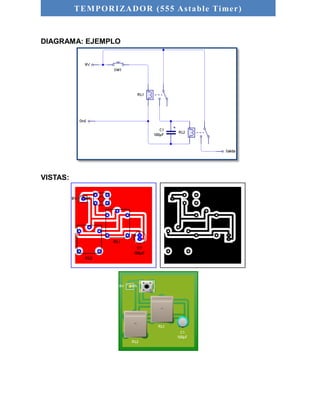 TEMPORIZADOR (555 As table Timer) 
DIAGRAMA: EJEMPLO 
VISTAS: 
 