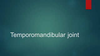Temporomandibular joint
 