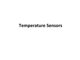 Temperature Sensors 
 