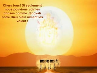 Chers tous! Si seulement nous pouvions voir les choses comme Jéhovah notre Dieu plein aimant les voient ! 