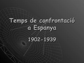 LA CRISI DE LA
RESTAURACIÓ, LA
REPÚBLICA I LA GUERRA
CIVIL (1898-1939)
 
