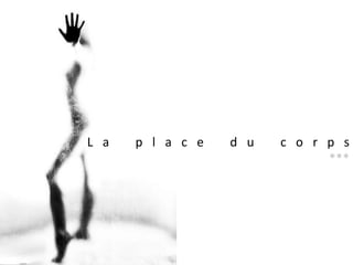 L a p l a c e d u c o r p s
***
 